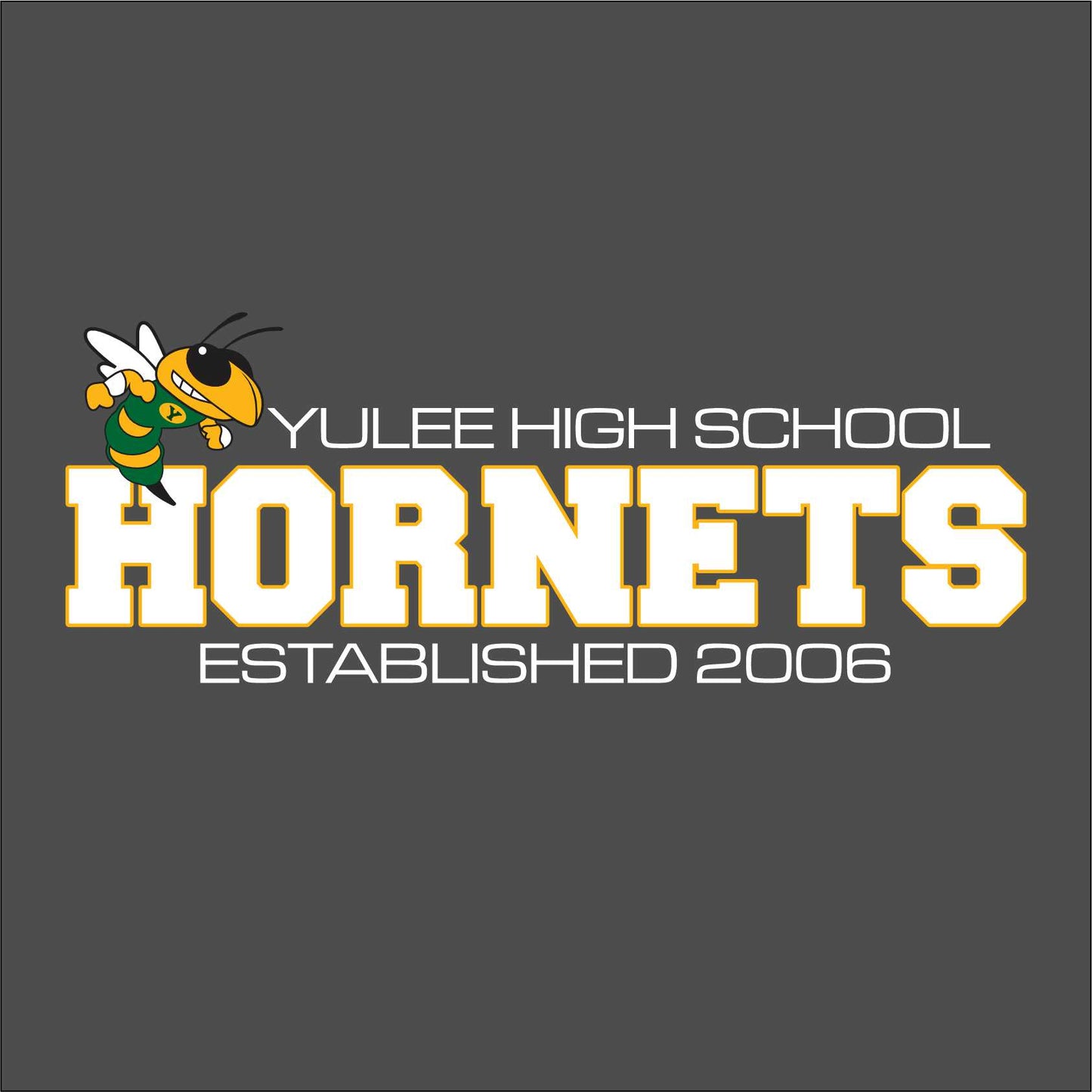YULEE HIGH SCHOOL EST 2006 - PICK YOUR GARMENT