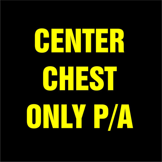 CENTER CHEST ONLY PRINT AND APPLICATION